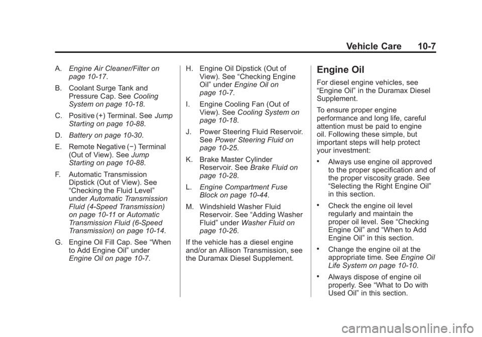 GMC SIERRA 1500 2012  Owners Manual Black plate (7,1)GMC Sierra Owner Manual - 2012 - CRC - 11/15/11
Vehicle Care 10-7
A.Engine Air Cleaner/Filter on
page 10‑17.
B. Coolant Surge Tank and Pressure Cap. See Cooling
System on page 10‑