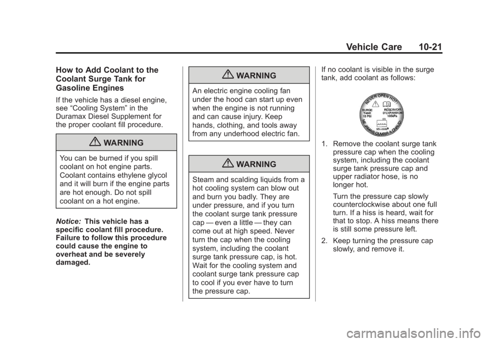 GMC SIERRA 1500 2012  Owners Manual Black plate (21,1)GMC Sierra Owner Manual - 2012 - CRC - 11/15/11
Vehicle Care 10-21
How to Add Coolant to the
Coolant Surge Tank for
Gasoline Engines
If the vehicle has a diesel engine,
see“Cooling