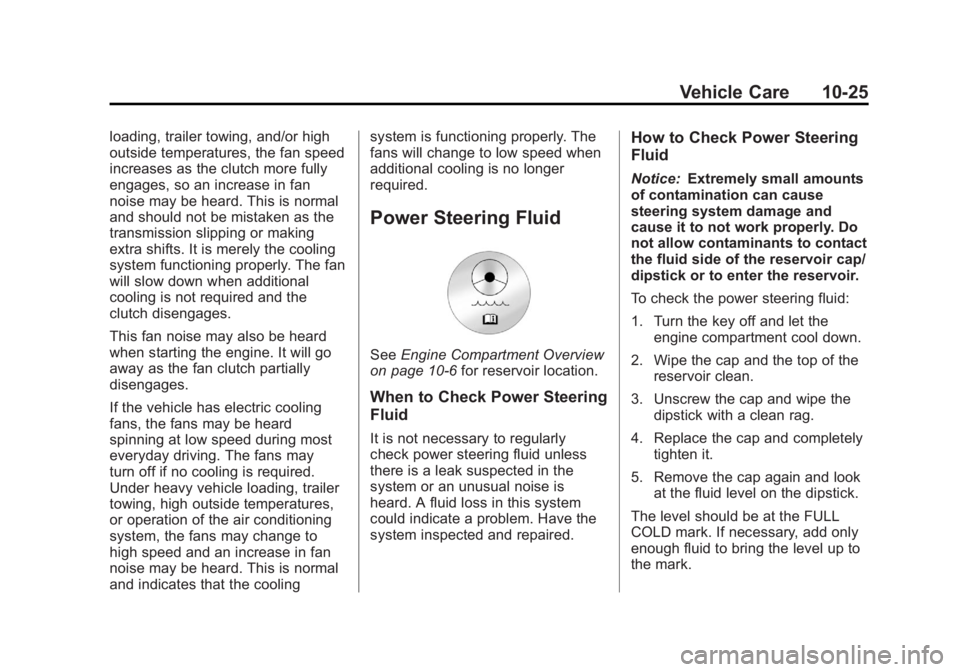 GMC SIERRA 1500 2012  Owners Manual Black plate (25,1)GMC Sierra Owner Manual - 2012 - CRC - 11/15/11
Vehicle Care 10-25
loading, trailer towing, and/or high
outside temperatures, the fan speed
increases as the clutch more fully
engages