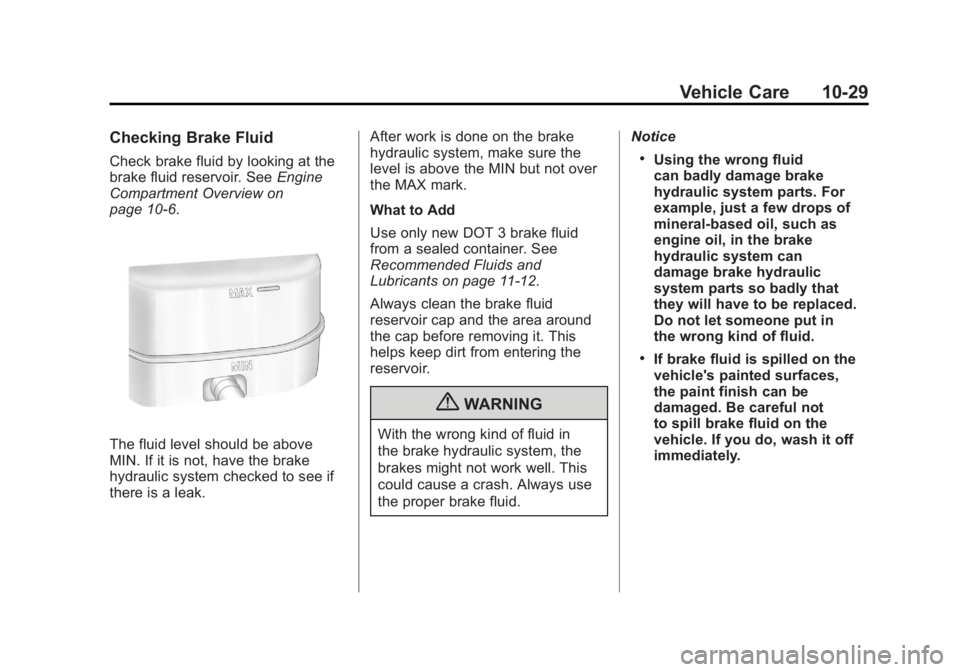 GMC SIERRA 1500 2012  Owners Manual Black plate (29,1)GMC Sierra Owner Manual - 2012 - CRC - 11/15/11
Vehicle Care 10-29
Checking Brake Fluid
Check brake fluid by looking at the
brake fluid reservoir. SeeEngine
Compartment Overview on
p