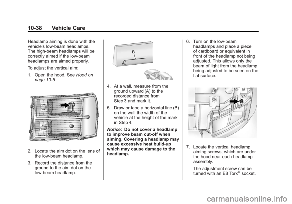GMC SIERRA 1500 2012  Owners Manual Black plate (38,1)GMC Sierra Owner Manual - 2012 - CRC - 11/15/11
10-38 Vehicle Care
Headlamp aiming is done with the
vehicle's low-beam headlamps.
The high-beam headlamps will be
correctly aimed 