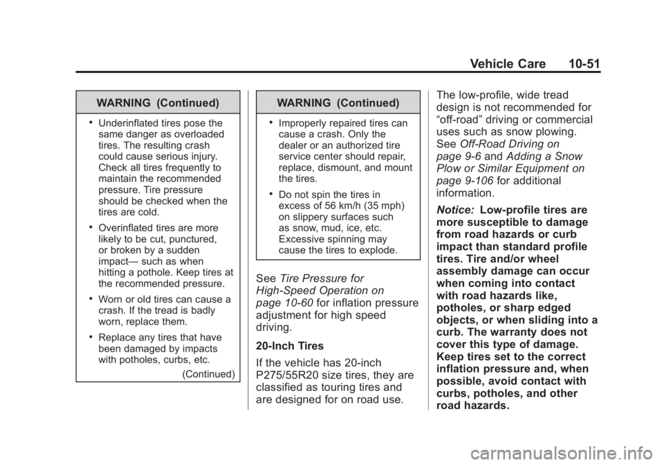 GMC SIERRA 1500 2012  Owners Manual Black plate (51,1)GMC Sierra Owner Manual - 2012 - CRC - 11/15/11
Vehicle Care 10-51
WARNING (Continued)
.Underinflated tires pose the
same danger as overloaded
tires. The resulting crash
could cause 