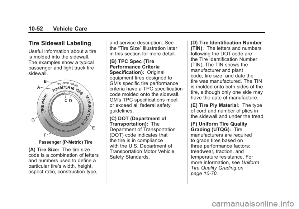 GMC SIERRA 1500 2012  Owners Manual Black plate (52,1)GMC Sierra Owner Manual - 2012 - CRC - 11/15/11
10-52 Vehicle Care
Tire Sidewall Labeling
Useful information about a tire
is molded into the sidewall.
The examples show a typical
pas