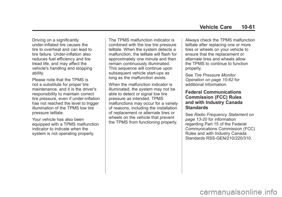 GMC SIERRA 1500 2012  Owners Manual Black plate (61,1)GMC Sierra Owner Manual - 2012 - CRC - 11/15/11
Vehicle Care 10-61
Driving on a significantly
under‐inflated tire causes the
tire to overheat and can lead to
tire failure. Under‐