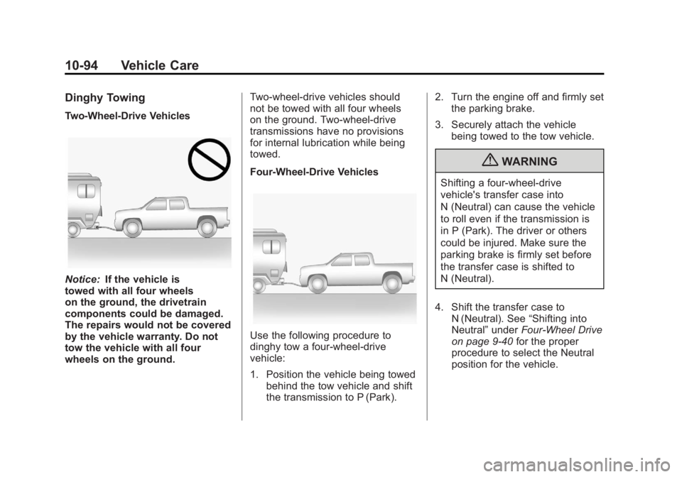 GMC SIERRA 1500 2012  Owners Manual Black plate (94,1)GMC Sierra Owner Manual - 2012 - CRC - 11/15/11
10-94 Vehicle Care
Dinghy Towing
Two-Wheel-Drive Vehicles
Notice:If the vehicle is
towed with all four wheels
on the ground, the drive
