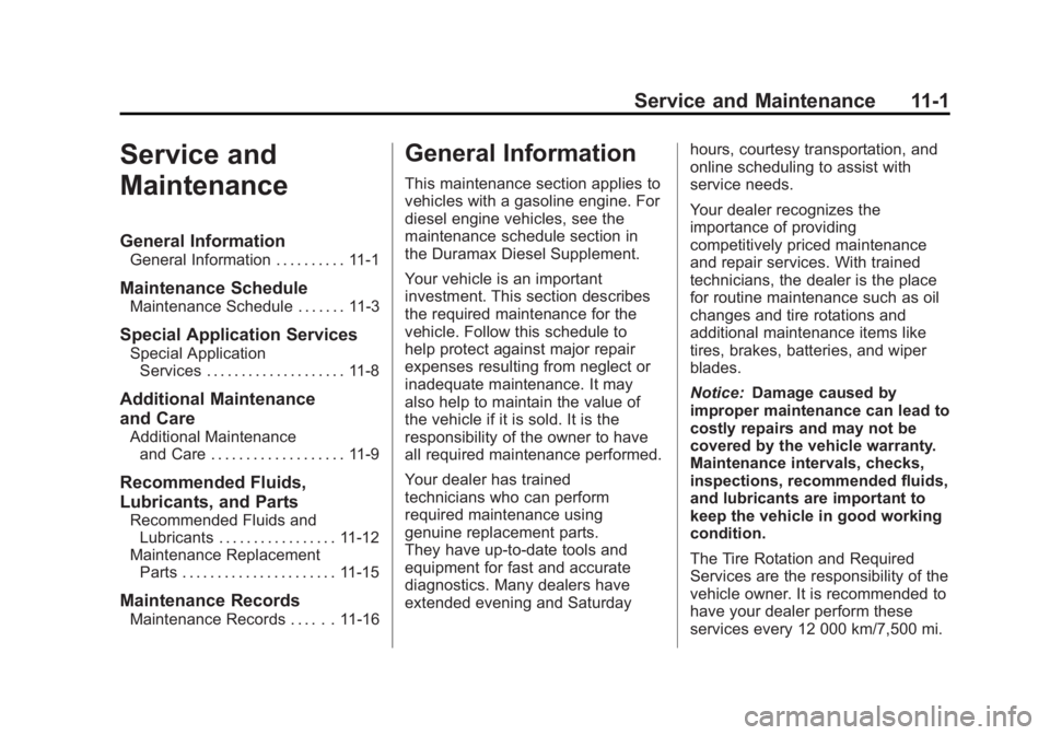 GMC SIERRA 1500 2012  Owners Manual Black plate (1,1)GMC Sierra Owner Manual - 2012 - CRC - 11/15/11
Service and Maintenance 11-1
Service and
Maintenance
General Information
General Information . . . . . . . . . . 11-1
Maintenance Sched