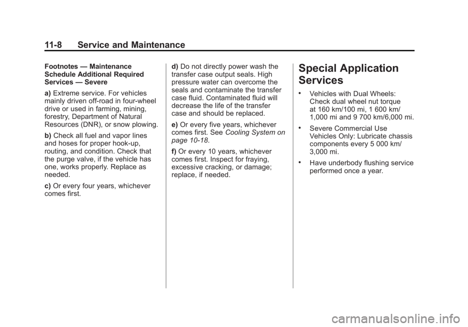 GMC SIERRA 1500 2012  Owners Manual Black plate (8,1)GMC Sierra Owner Manual - 2012 - CRC - 11/15/11
11-8 Service and Maintenance
Footnotes—Maintenance
Schedule Additional Required
Services —Severe
a) Extreme service. For vehicles
m