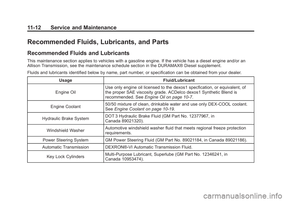 GMC SIERRA 1500 2012  Owners Manual Black plate (12,1)GMC Sierra Owner Manual - 2012 - CRC - 11/15/11
11-12 Service and Maintenance
Recommended Fluids, Lubricants, and Parts
Recommended Fluids and Lubricants
This maintenance section app