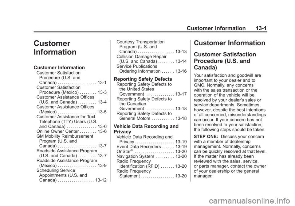 GMC SIERRA 1500 2012  Owners Manual Black plate (1,1)GMC Sierra Owner Manual - 2012 - CRC - 11/15/11
Customer Information 13-1
Customer
Information
Customer Information
Customer SatisfactionProcedure (U.S. and
Canada) . . . . . . . . . 