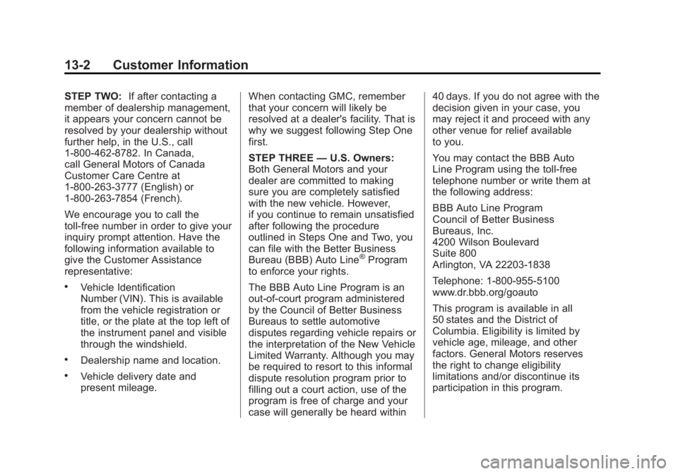 GMC SIERRA 1500 2012  Owners Manual Black plate (2,1)GMC Sierra Owner Manual - 2012 - CRC - 11/15/11
13-2 Customer Information
STEP TWO:If after contacting a
member of dealership management,
it appears your concern cannot be
resolved by