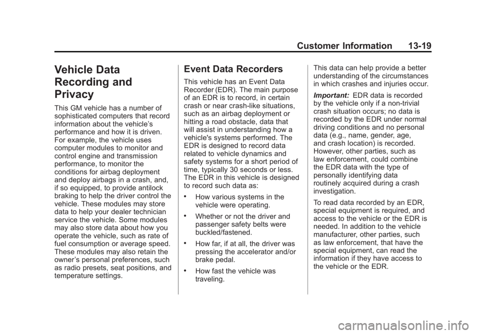 GMC SIERRA 1500 2012  Owners Manual Black plate (19,1)GMC Sierra Owner Manual - 2012 - CRC - 11/15/11
Customer Information 13-19
Vehicle Data
Recording and
Privacy
This GM vehicle has a number of
sophisticated computers that record
info