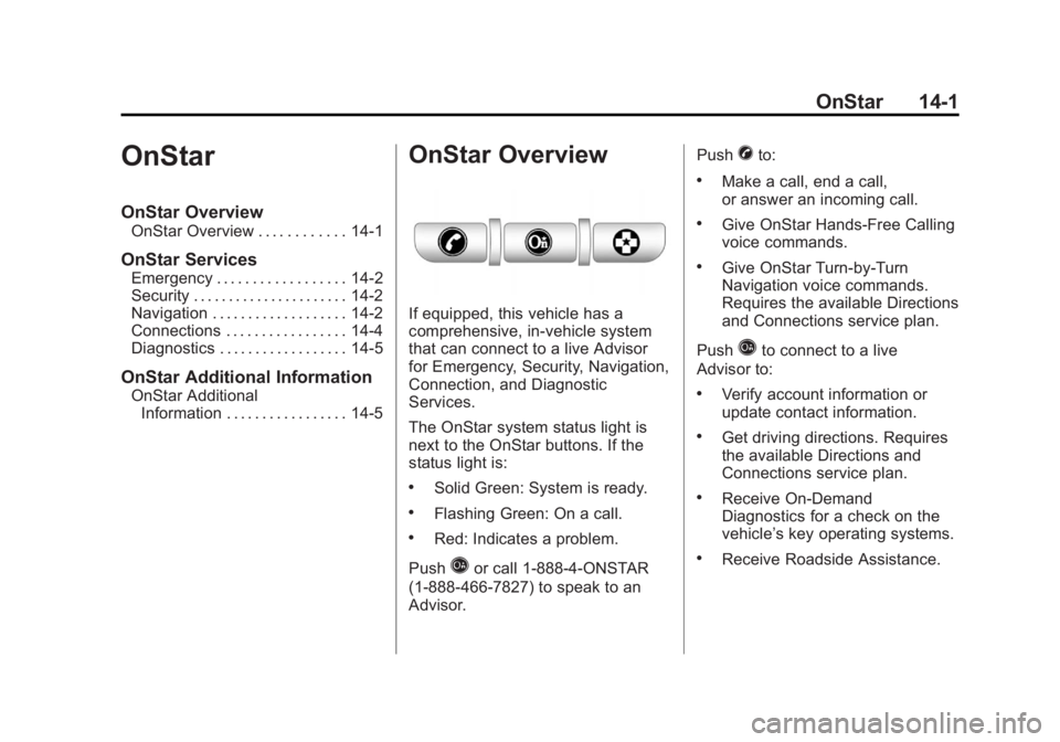 GMC SIERRA 1500 2012  Owners Manual Black plate (1,1)GMC Sierra Owner Manual - 2012 - CRC - 11/15/11
OnStar 14-1
OnStar
OnStar Overview
OnStar Overview . . . . . . . . . . . . 14-1
OnStar Services
Emergency . . . . . . . . . . . . . . .
