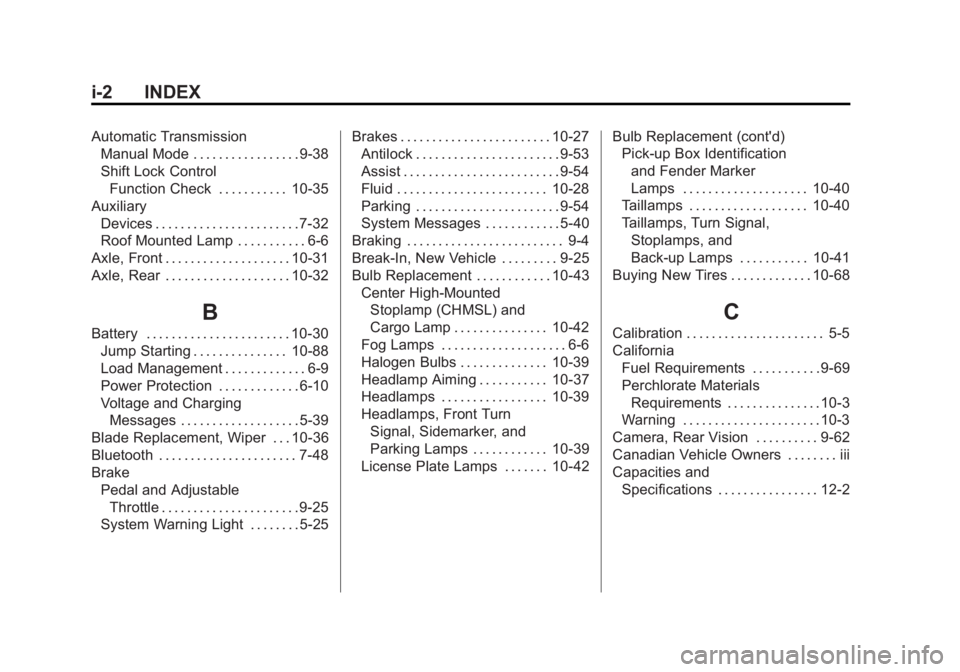 GMC SIERRA 1500 2012  Owners Manual Black plate (2,1)GMC Sierra Owner Manual - 2012 - CRC - 11/15/11
i-2 INDEX
Automatic TransmissionManual Mode . . . . . . . . . . . . . . . . . 9-38
Shift Lock Control
Function Check . . . . . . . . . 