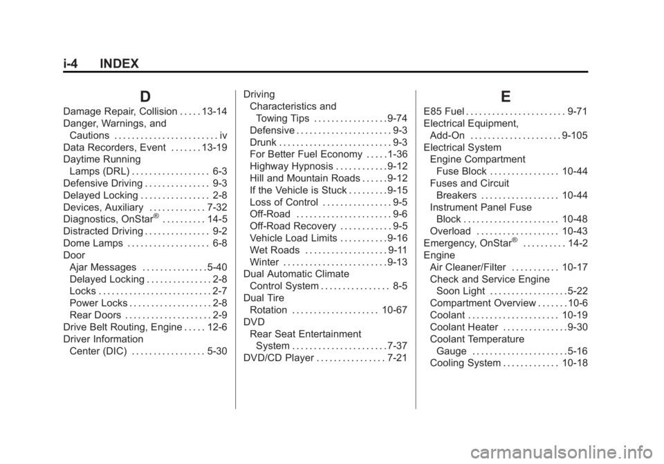 GMC SIERRA 1500 2012  Owners Manual Black plate (4,1)GMC Sierra Owner Manual - 2012 - CRC - 11/15/11
i-4 INDEX
D
Damage Repair, Collision . . . . . 13-14
Danger, Warnings, andCautions . . . . . . . . . . . . . . . . . . . . . . . . iv
D