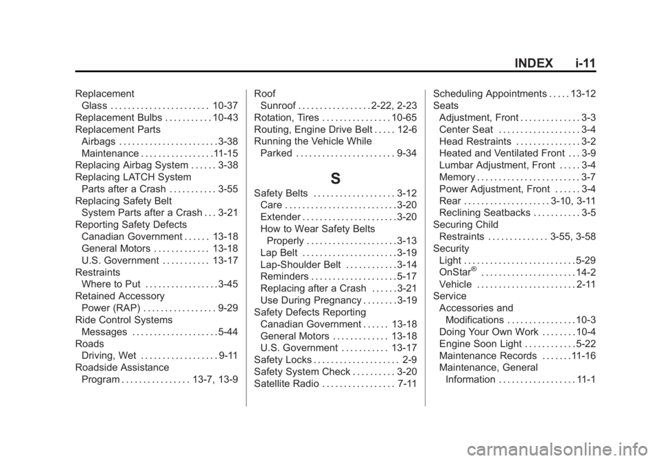 GMC SIERRA 1500 2012  Owners Manual Black plate (11,1)GMC Sierra Owner Manual - 2012 - CRC - 11/15/11
INDEX i-11
ReplacementGlass . . . . . . . . . . . . . . . . . . . . . . . 10-37
Replacement Bulbs . . . . . . . . . . . 10-43
Replacem
