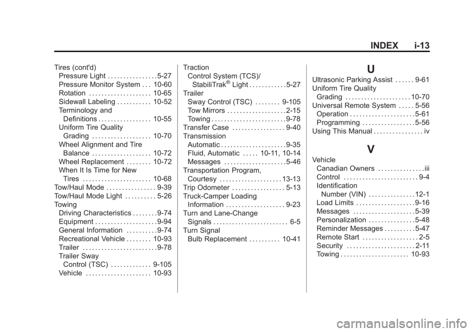 GMC SIERRA 1500 2012  Owners Manual Black plate (13,1)GMC Sierra Owner Manual - 2012 - CRC - 11/15/11
INDEX i-13
Tires (cont'd)Pressure Light . . . . . . . . . . . . . . . . 5-27
Pressure Monitor System . . . 10-60
Rotation . . . . 