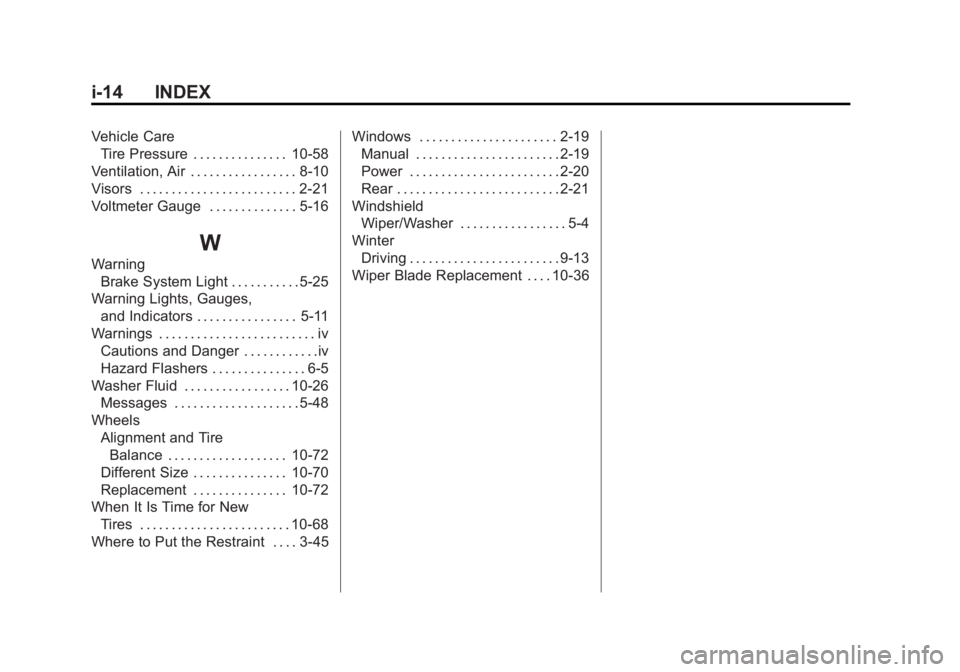 GMC SIERRA 1500 2012  Owners Manual Black plate (14,1)GMC Sierra Owner Manual - 2012 - CRC - 11/15/11
i-14 INDEX
Vehicle CareTire Pressure . . . . . . . . . . . . . . . 10-58
Ventilation, Air . . . . . . . . . . . . . . . . . 8-10
Visor