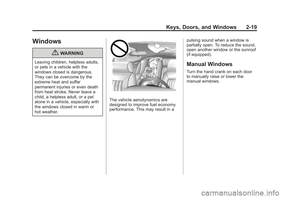 GMC SIERRA 1500 2012  Owners Manual Black plate (19,1)GMC Sierra Owner Manual - 2012 - CRC - 11/15/11
Keys, Doors, and Windows 2-19
Windows
{WARNING
Leaving children, helpless adults,
or pets in a vehicle with the
windows closed is dang