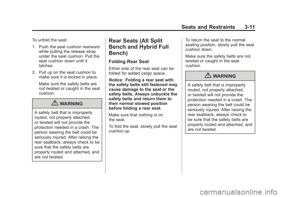 GMC SIERRA 1500 2012  Owners Manual Black plate (11,1)GMC Sierra Owner Manual - 2012 - CRC - 11/15/11
Seats and Restraints 3-11
To unfold the seat:
1. Push the seat cushion rearwardwhile pulling the release strap
under the seat cushion.