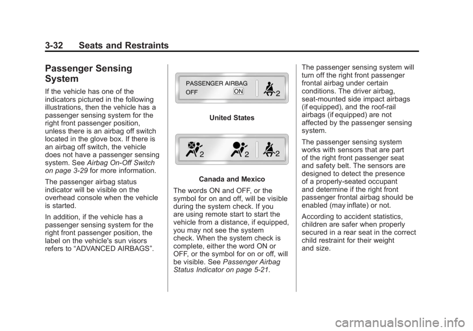 GMC SIERRA 1500 2012  Owners Manual Black plate (32,1)GMC Sierra Owner Manual - 2012 - CRC - 11/15/11
3-32 Seats and Restraints
Passenger Sensing
System
If the vehicle has one of the
indicators pictured in the following
illustrations, t
