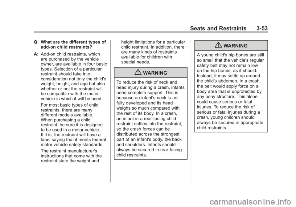 GMC SIERRA 1500 2011  Owners Manual Black plate (53,1)GMC Sierra Owner Manual - 2011
Seats and Restraints 3-53
Q: What are the different types ofadd-on child restraints?
A: Add-on child restraints, which
are purchased by the vehicle
own