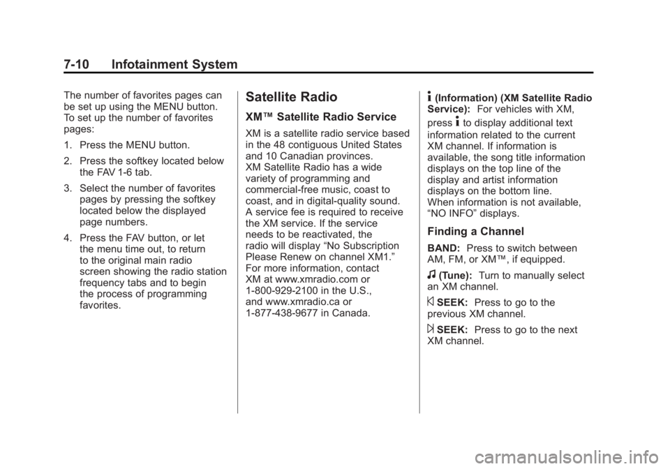 GMC SIERRA 1500 2011  Owners Manual Black plate (10,1)GMC Sierra Owner Manual - 2011
7-10 Infotainment System
The number of favorites pages can
be set up using the MENU button.
To set up the number of favorites
pages:
1. Press the MENU 