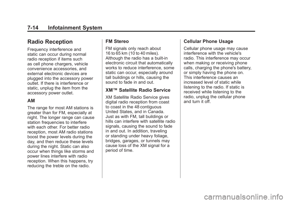 GMC SIERRA 1500 2011  Owners Manual Black plate (14,1)GMC Sierra Owner Manual - 2011
7-14 Infotainment System
Radio Reception
Frequency interference and
static can occur during normal
radio reception if items such
as cell phone chargers