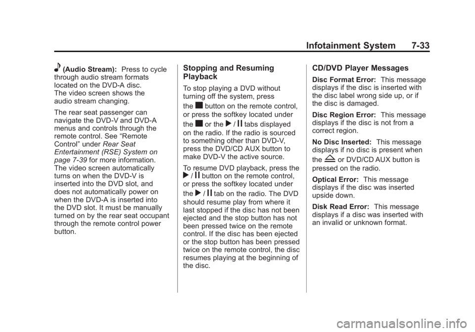 GMC SIERRA 1500 2011  Owners Manual Black plate (33,1)GMC Sierra Owner Manual - 2011
Infotainment System 7-33
e(Audio Stream):Press to cycle
through audio stream formats
located on the DVD-A disc.
The video screen shows the
audio stream