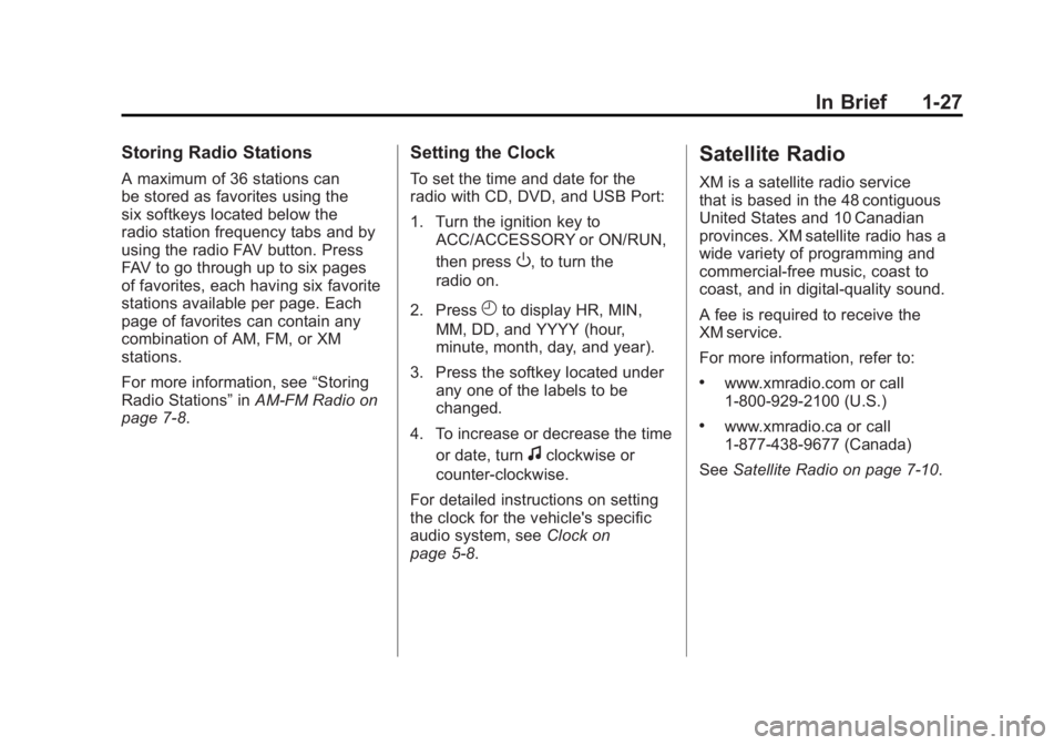 GMC SIERRA 1500 2011  Owners Manual Black plate (27,1)GMC Sierra Owner Manual - 2011
In Brief 1-27
Storing Radio Stations
A maximum of 36 stations can
be stored as favorites using the
six softkeys located below the
radio station frequen