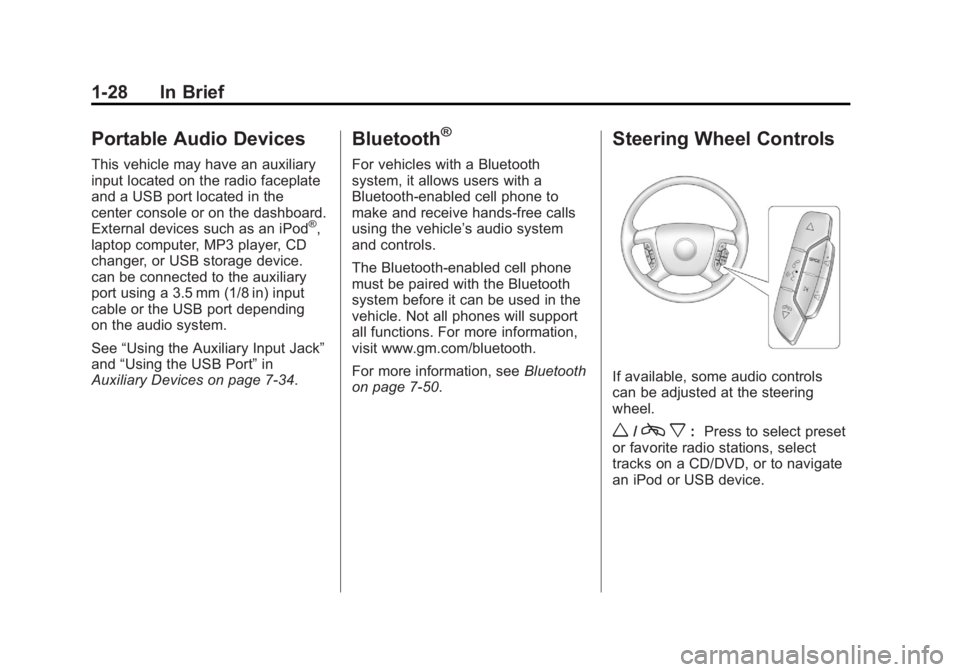 GMC SIERRA 1500 2011  Owners Manual Black plate (28,1)GMC Sierra Owner Manual - 2011
1-28 In Brief
Portable Audio Devices
This vehicle may have an auxiliary
input located on the radio faceplate
and a USB port located in the
center conso