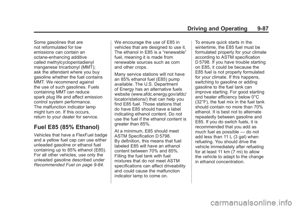 GMC SIERRA 1500 2011  Owners Manual Black plate (87,1)GMC Sierra Owner Manual - 2011
Driving and Operating 9-87
Some gasolines that are
not reformulated for low
emissions can contain an
octane-enhancing additive
called methylcyclopentad