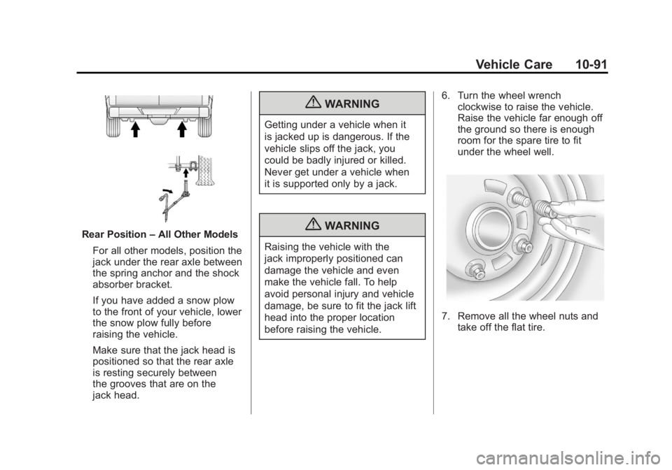 GMC SIERRA 1500 2011  Owners Manual Black plate (91,1)GMC Sierra Owner Manual - 2011
Vehicle Care 10-91
Rear Position–All Other Models
For all other models, position the
jack under the rear axle between
the spring anchor and the shock