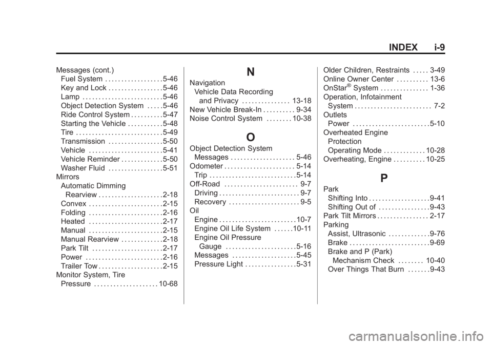 GMC SIERRA 1500 2011  Owners Manual Black plate (9,1)GMC Sierra Owner Manual - 2011
INDEX i-9
Messages (cont.)Fuel System . . . . . . . . . . . . . . . . . . 5-46
Key and Lock . . . . . . . . . . . . . . . . . 5-46
Lamp . . . . . . . . 