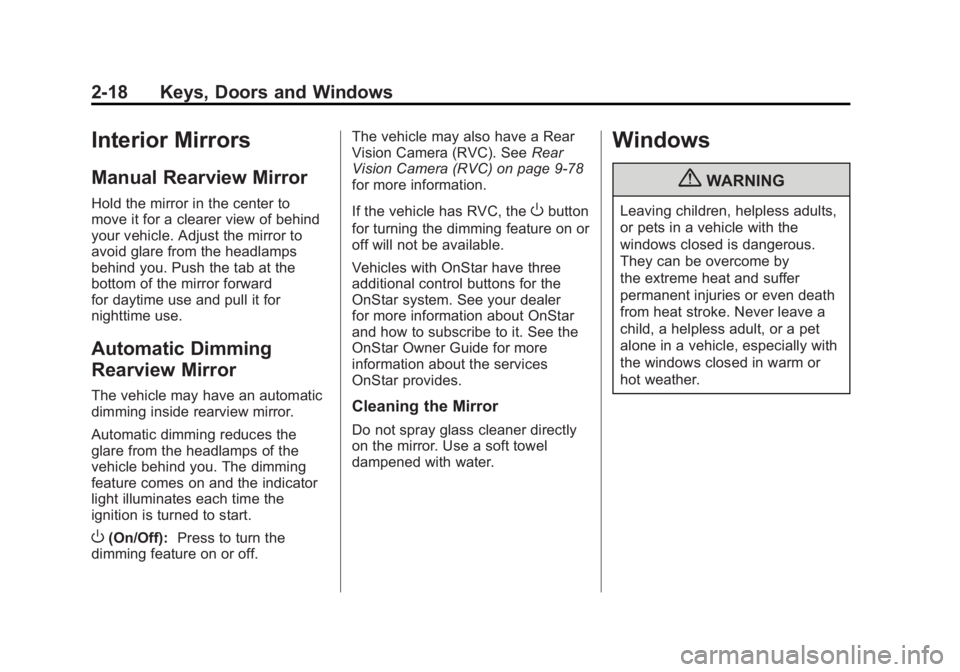 GMC SIERRA 1500 2011  Owners Manual Black plate (18,1)GMC Sierra Owner Manual - 2011
2-18 Keys, Doors and Windows
Interior Mirrors
Manual Rearview Mirror
Hold the mirror in the center to
move it for a clearer view of behind
your vehicle