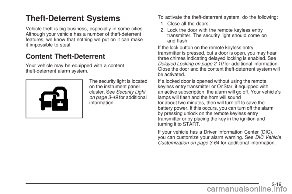 GMC SIERRA 1500 2006 Owners Manual Theft-Deterrent Systems
Vehicle theft is big business, especially in some cities.
Although your vehicle has a number of theft-deterrent
features, we know that nothing we put on it can make
it impossib GMC SIERRA 1500 2006 Owners Manual Theft-Deterrent Systems
Vehicle theft is big business, especially in some cities.
Although your vehicle has a number of theft-deterrent
features, we know that nothing we put on it can make
it impossib