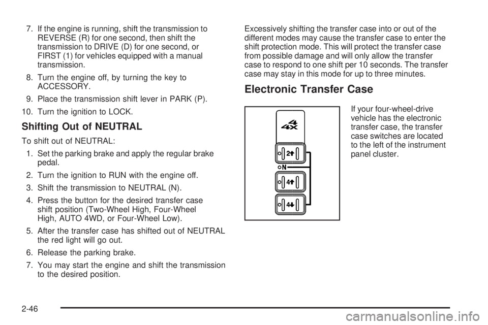 GMC SIERRA 1500 2006 Owners Manual 7. If the engine is running, shift the transmission to
REVERSE (R) for one second, then shift the
transmission to DRIVE (D) for one second, or
FIRST (1) for vehicles equipped with a manual
transmissio GMC SIERRA 1500 2006 Owners Manual 7. If the engine is running, shift the transmission to
REVERSE (R) for one second, then shift the
transmission to DRIVE (D) for one second, or
FIRST (1) for vehicles equipped with a manual
transmissio