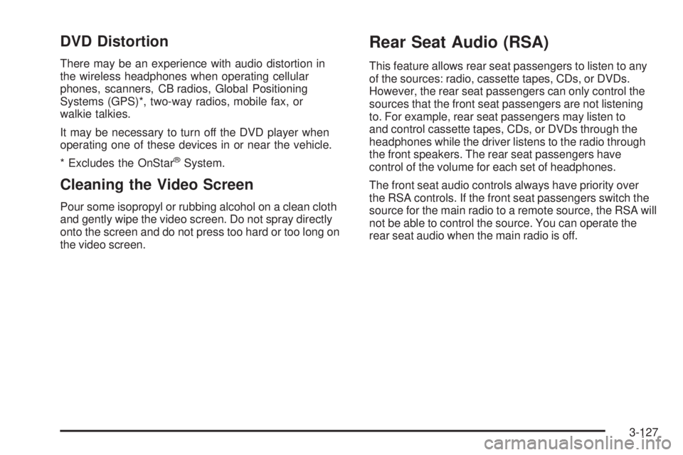 GMC SIERRA 1500 2006  Owners Manual DVD Distortion
There may be an experience with audio distortion in
the wireless headphones when operating cellular
phones, scanners, CB radios, Global Positioning
Systems (GPS)*, two-way radios, mobil