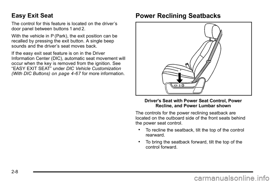GMC SIERRA DENALI 2010  Owners Manual Easy Exit Seat
The control for this feature is located on the driver’s
door panel between buttons 1 and 2.
With the vehicle in P (Park), the exit position can be
recalled by pressing the exit button