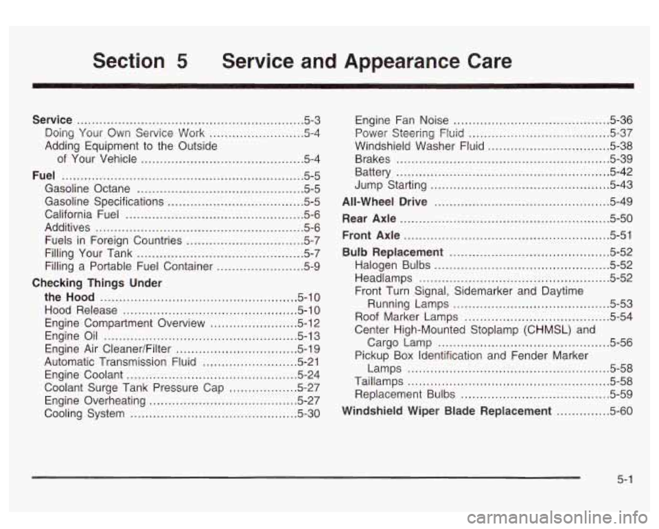 GMC SIERRA DENALI 2003  Owners Manual Section 5 Service  and  Appearance  Care 
Service ............................................................ 5.3 
Doing  Your  Own  Service  Work 
......................... 5-4 
Adding  Equipment  t