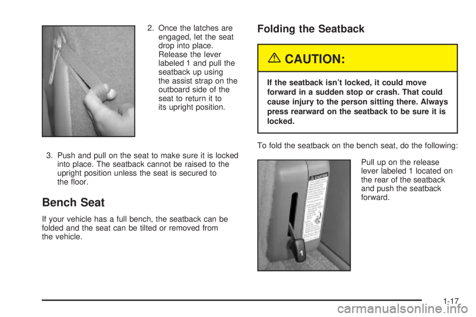 GMC YUKON DENALI 2004  Owners Manual 2. Once the latches are
engaged, let the seat
drop into place.
Release the lever
labeled 1 and pull the
seatback up using
the assist strap on the
outboard side of the
seat to return it to
its upright 