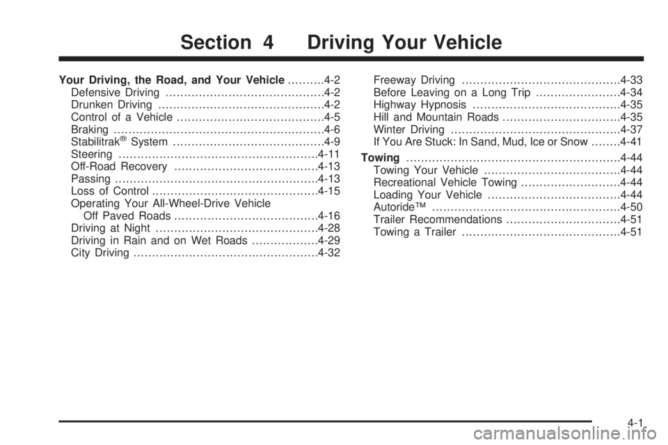 GMC YUKON DENALI 2004  Owners Manual Your Driving, the Road, and Your Vehicle..........4-2
Defensive Driving...........................................4-2
Drunken Driving.............................................4-2
Control of a Vehic