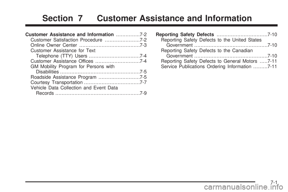 GMC YUKON DENALI 2004  Owners Manual Customer Assistance and Information...............7-2
Customer Satisfaction Procedure......................7-2
Online Owner Center......................................7-3
Customer Assistance for Text