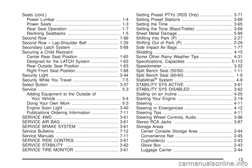 GMC YUKON DENALI 2004  Owners Manual Seats (cont.)
Power Lumbar.............................................. 1-4
Power Seats................................................. 1-3
Rear Seat Operation...................................... 