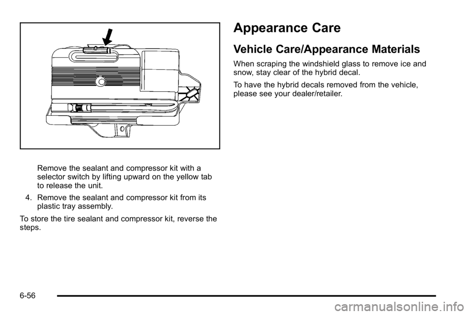 GMC YUKON HYBRID 2010  Owners Manual Remove the sealant and compressor kit with a
selector switch by lifting upward on the yellow tab
to release the unit.
4. Remove the sealant and compressor kit from its plastic tray assembly.
To store 