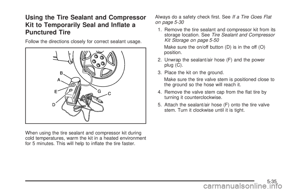 GMC YUKON HYBRID 2009  Owners Manual Using the Tire Sealant and Compressor
Kit to Temporarily Seal and In�ate a
Punctured Tire
Follow the directions closely for correct sealant usage.
When using the tire sealant and compressor kit during