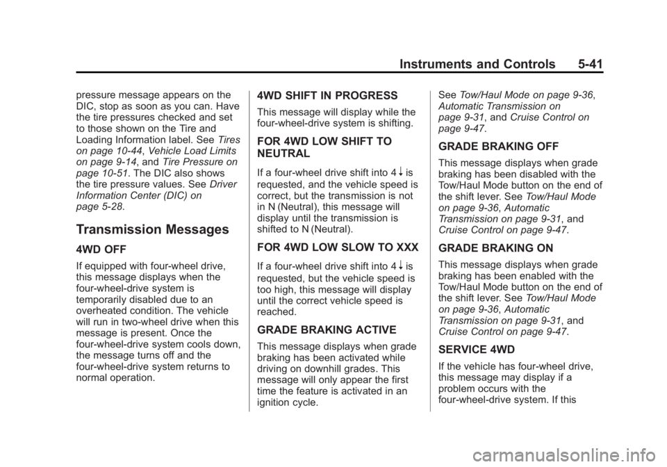 GMC YUKON XL 2015  Owners Manual Black plate (41,1)GMC 2015i Yukon/Yukon XL Owner Manual (GMNA-Localizing-U.S./Canada/
Mexico-8431503) - 2015 - crc - 8/11/14
Instruments and Controls 5-41
pressure message appears on the
DIC, stop as 