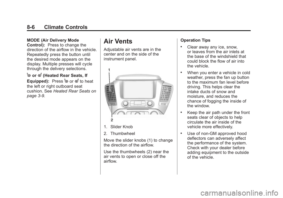 GMC YUKON XL 2015  Owners Manual Black plate (6,1)GMC 2015i Yukon/Yukon XL Owner Manual (GMNA-Localizing-U.S./Canada/
Mexico-8431503) - 2015 - crc - 8/11/14
8-6 Climate Controls
MODE (Air Delivery Mode
Control):Press to change the
di