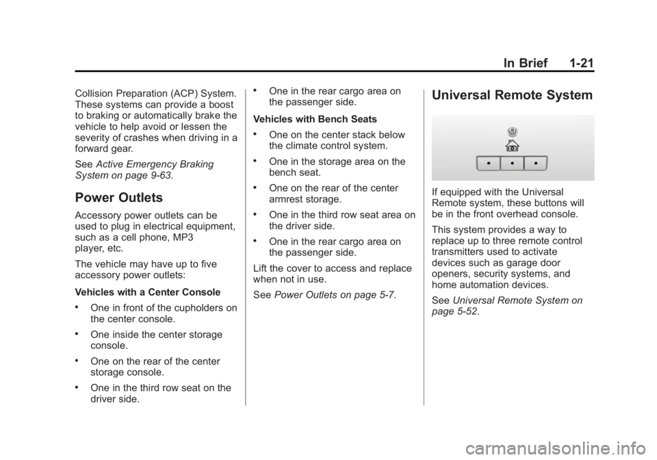 GMC YUKON XL 2015  Owners Manual Black plate (21,1)GMC 2015i Yukon/Yukon XL Owner Manual (GMNA-Localizing-U.S./Canada/
Mexico-8431503) - 2015 - crc - 8/11/14
In Brief 1-21
Collision Preparation (ACP) System.
These systems can provide