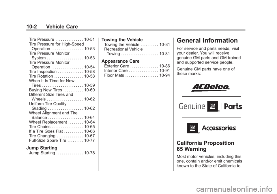 GMC YUKON XL 2015  Owners Manual Black plate (2,1)GMC 2015i Yukon/Yukon XL Owner Manual (GMNA-Localizing-U.S./Canada/
Mexico-8431503) - 2015 - crc - 8/11/14
10-2 Vehicle Care
Tire Pressure . . . . . . . . . . . . . . . 10-51
Tire Pre