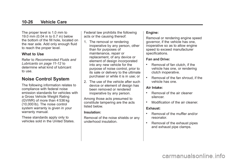 GMC YUKON XL 2015  Owners Manual Black plate (26,1)GMC 2015i Yukon/Yukon XL Owner Manual (GMNA-Localizing-U.S./Canada/
Mexico-8431503) - 2015 - crc - 8/11/14
10-26 Vehicle Care
The proper level is 1.0 mm to
19.0 mm (0.04 in to 0.7 in
